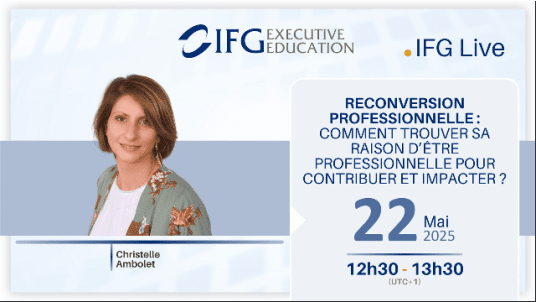 IFG Live Reconversion professionnelle : Comment trouver sa raison d’être professionnelle pour contribuer et impacter ?