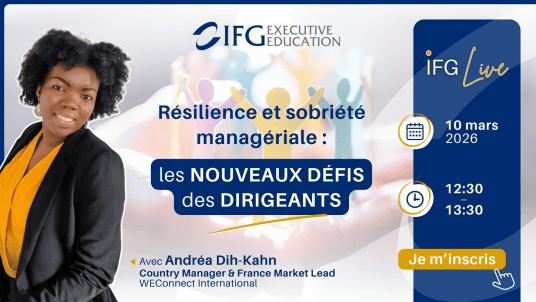 IFG Live :  "Résilience et sobriété managériale : les nouveaux défis des dirigeants" par Andréa Dih Khan
