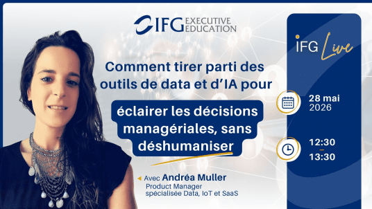 IFG Live "Comment tirer parti des outils de data et d’IA pour éclairer les décisions managériales, sans déshumaniser" par Andréa Muller