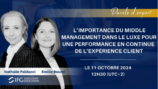 IFG LIVE  "L’importance du middle management dans le luxe pour une performance en continue de l’expérience client"